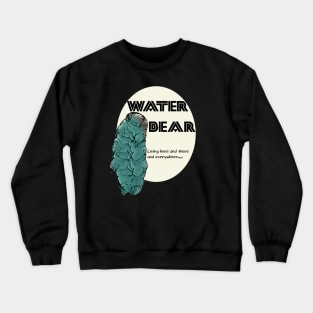 Water Bears Everywhere, Hardy Tardigrade Crewneck Sweatshirt